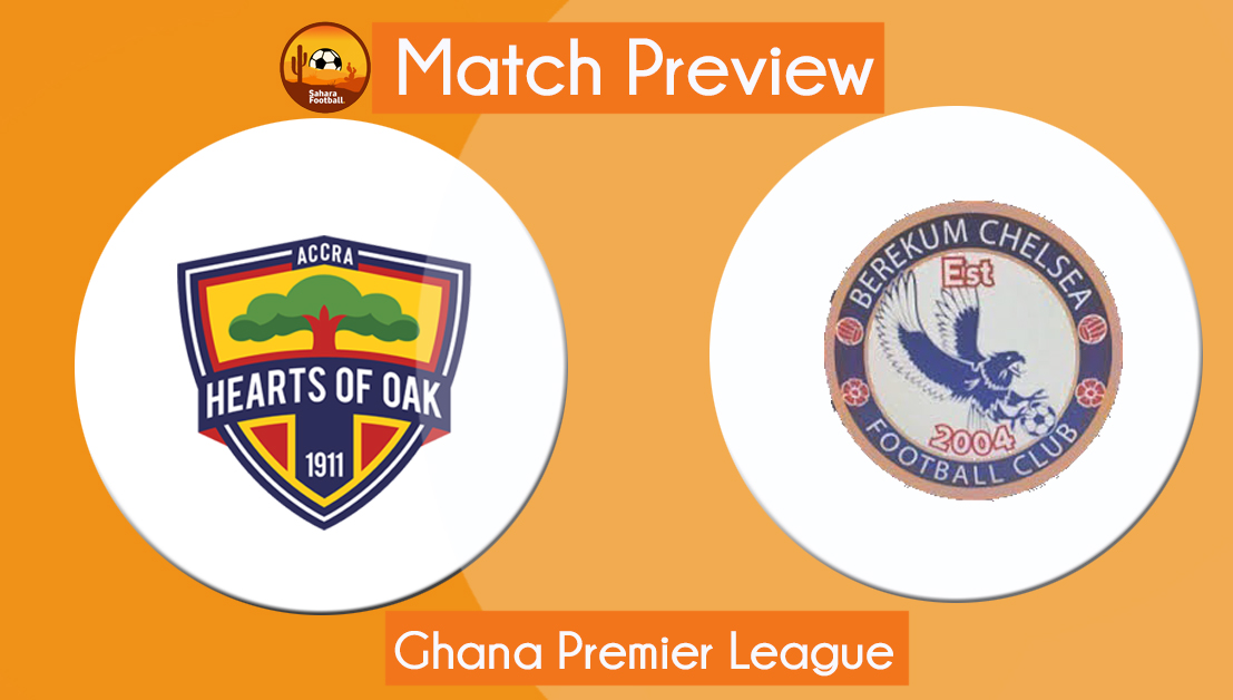 GPL Match Preview and Prediction: Hearts of Oak vs Berekum Chelsea